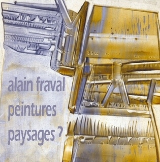 Alain Fraval  Paysages ? 2011